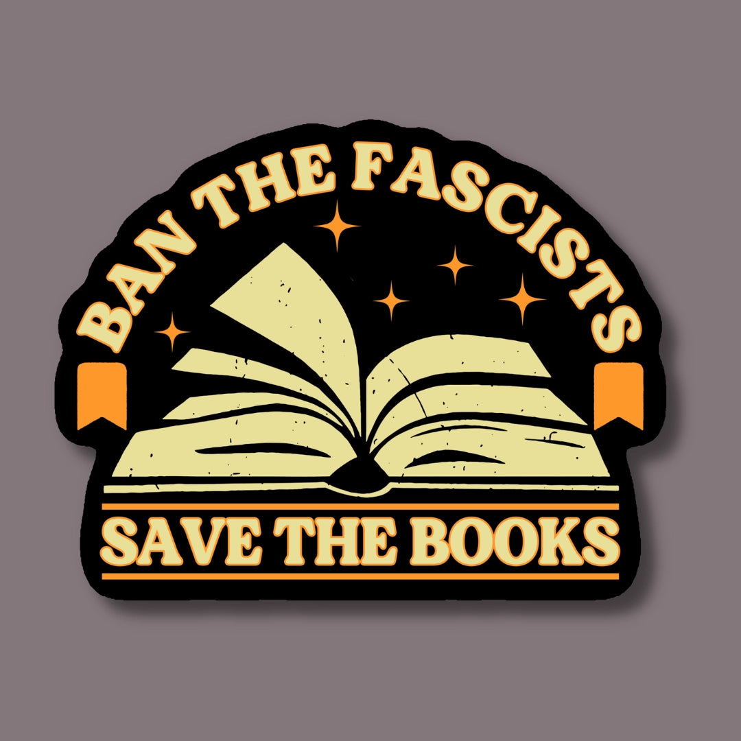 Ban the Fascists Save the Books Sticker | Indigo Maiden