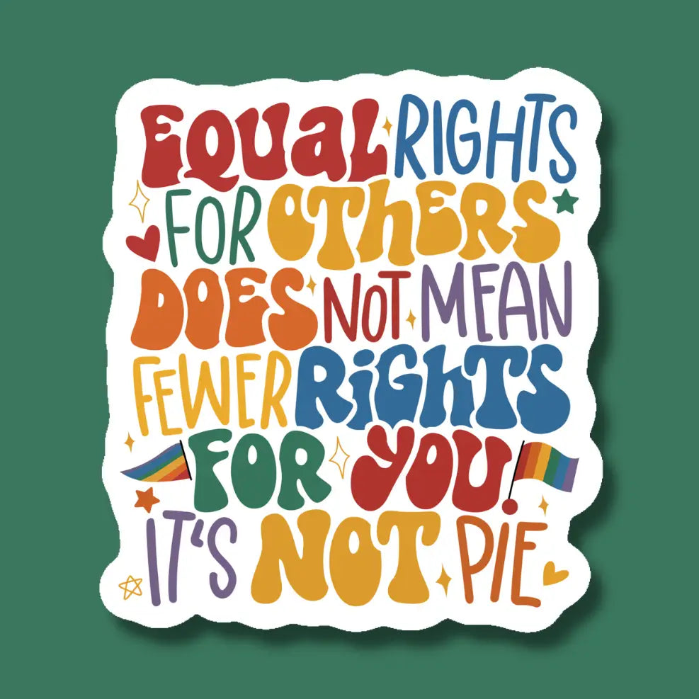 Equal Rights Isn't Pie Sticker | Indigo Maiden
