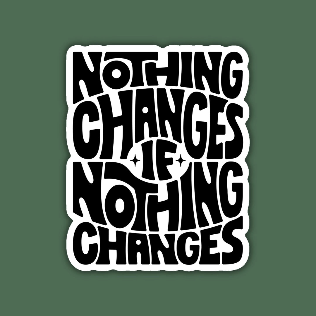 Nothing Changes Sticker | Indigo Maiden