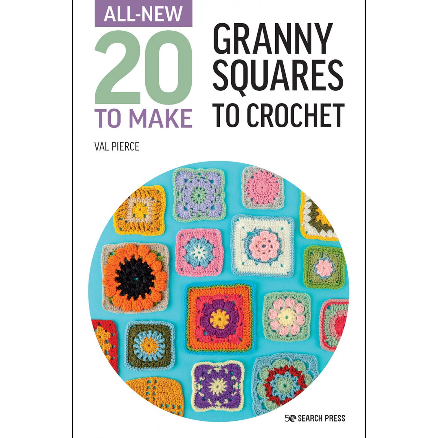 All-New 20 to Make: Granny Squares to Crochet