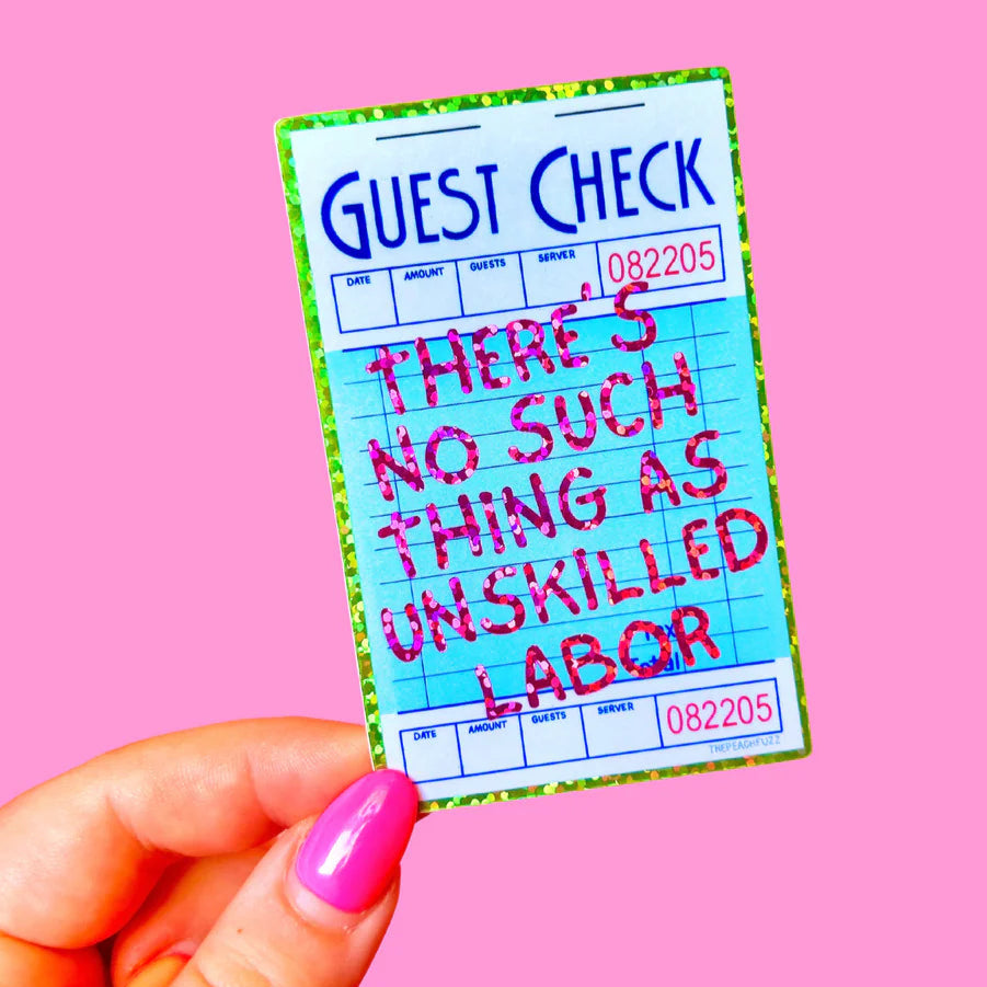 No Such Thing As Unskilled Labor Sticker | The Peach Fuzz