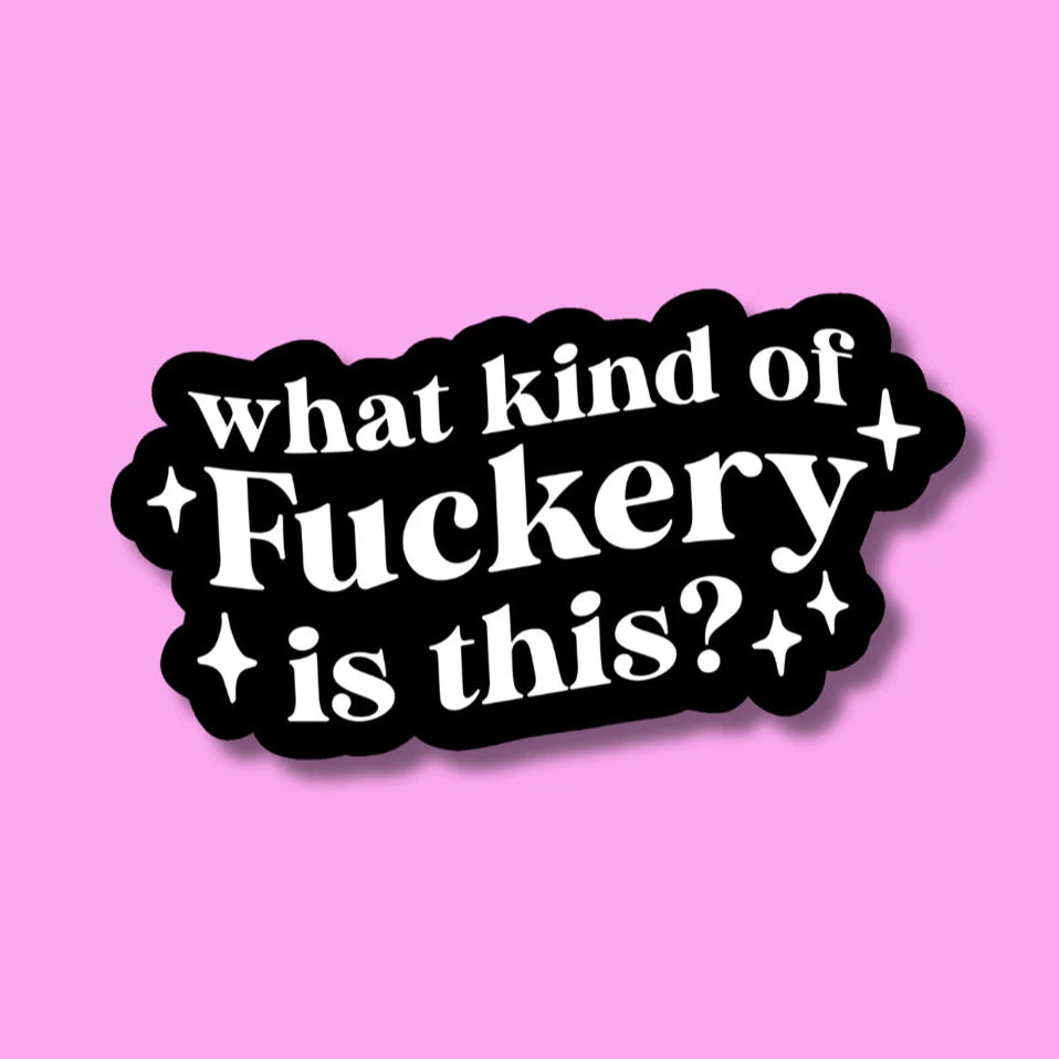 What Kind of Fuckery? Sticker | Indigo Maiden