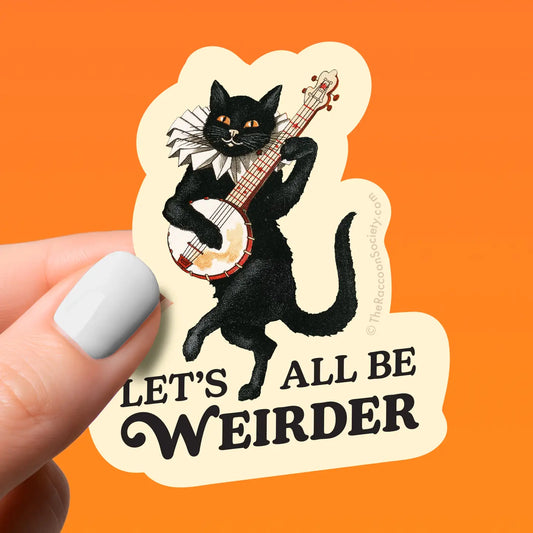 Be Weirder | Raccoon Society