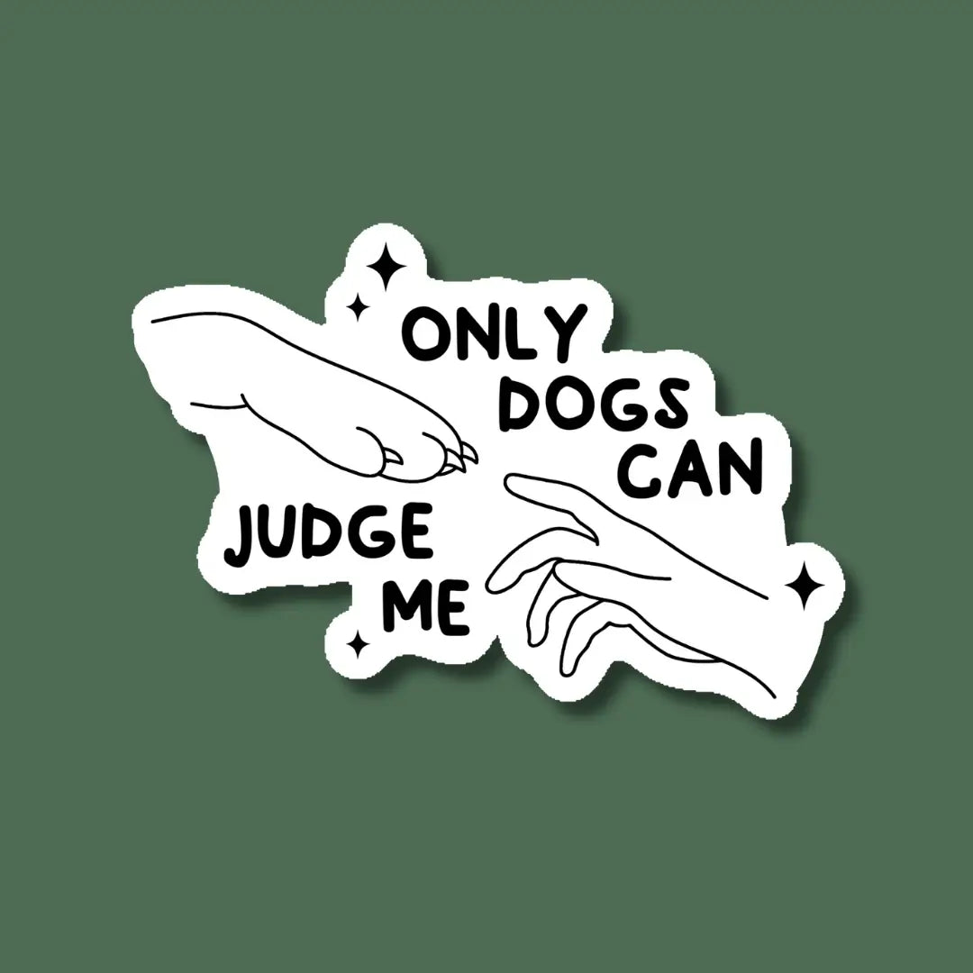 Only Dogs Can Judge Me Sticker | Indigo Maiden