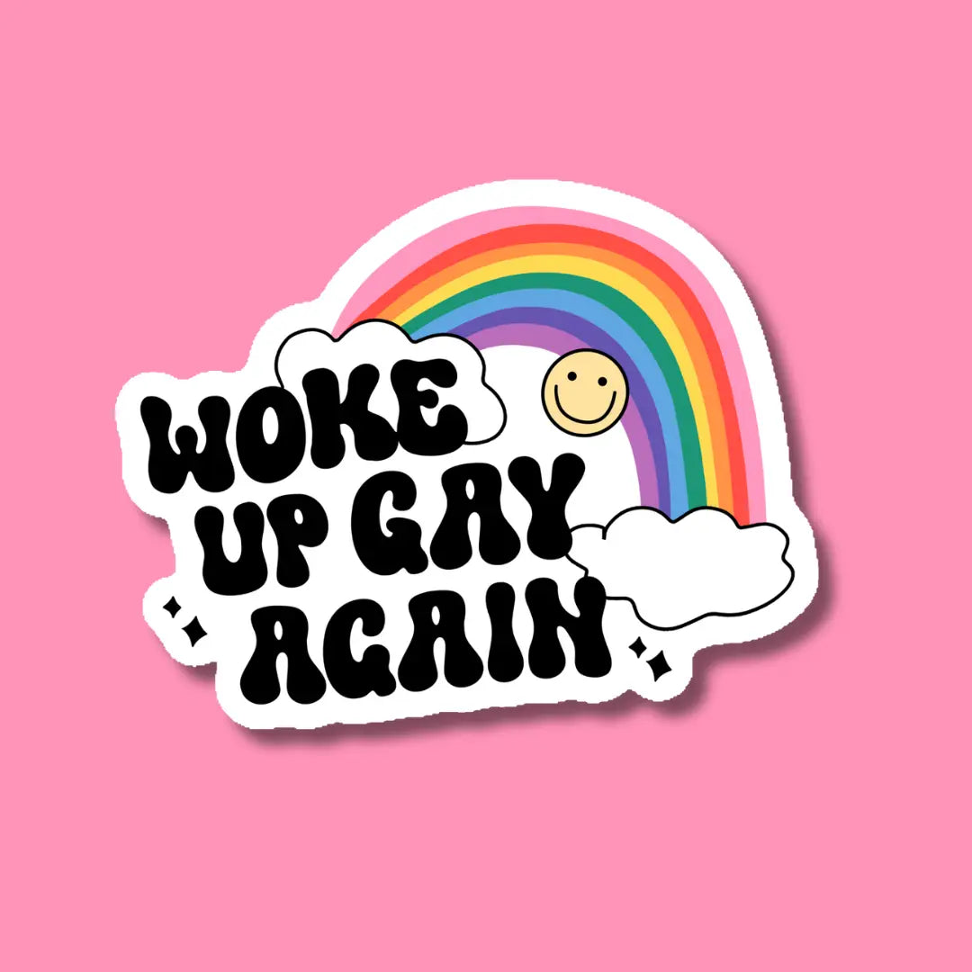 Woke Up Gay Again Sticker | Indigo Maiden