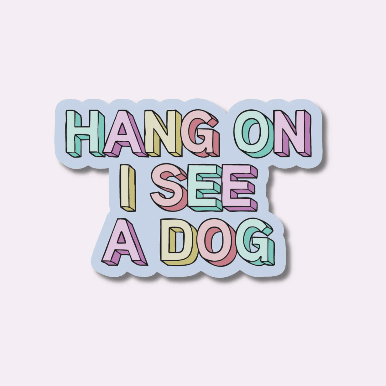 Hang on I See a Dog Sticker | Indigo Maiden