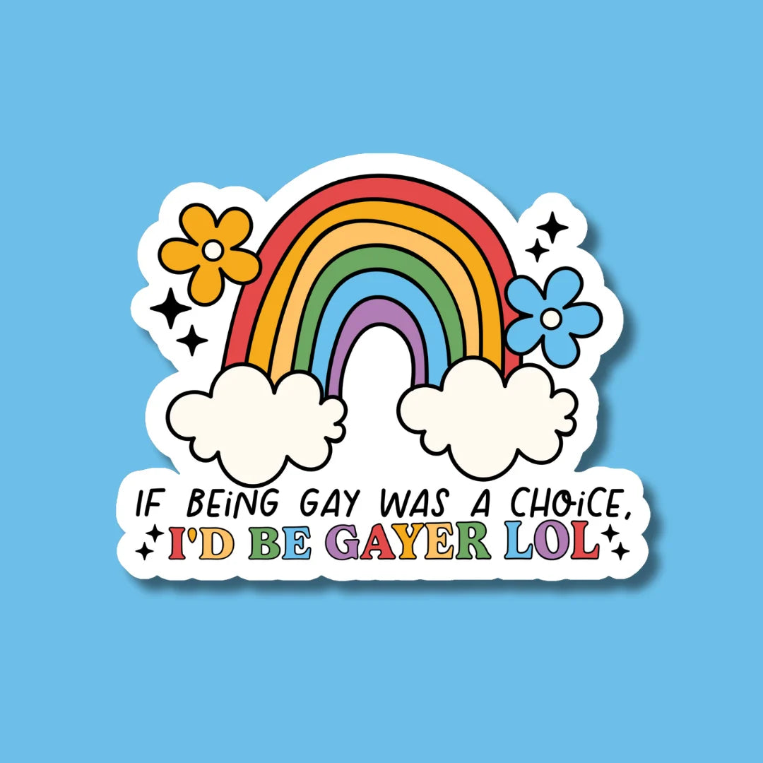 I'd Be Gayer Sticker | Indigo Maiden