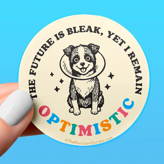I Remain Optimistic | Raccoon Society