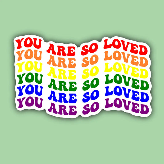 You Are So Loved Sticker