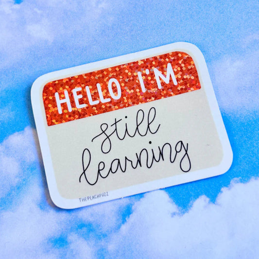 Hello I'm Still Learning Glitter Sticker | The Peach Fuzz