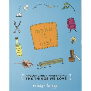 Make It Last by Raleigh Briggs
